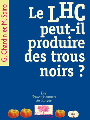 cover image of Le LHC peut-il produire des trous noirs ?